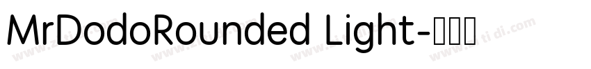 MrDodoRounded Light字体转换 MrDodoRounded Light字体转换